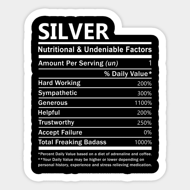 Silver Name T Shirt - Silver Nutritional and Undeniable Name Factors Gift Item Tee Sticker by nikitak4um